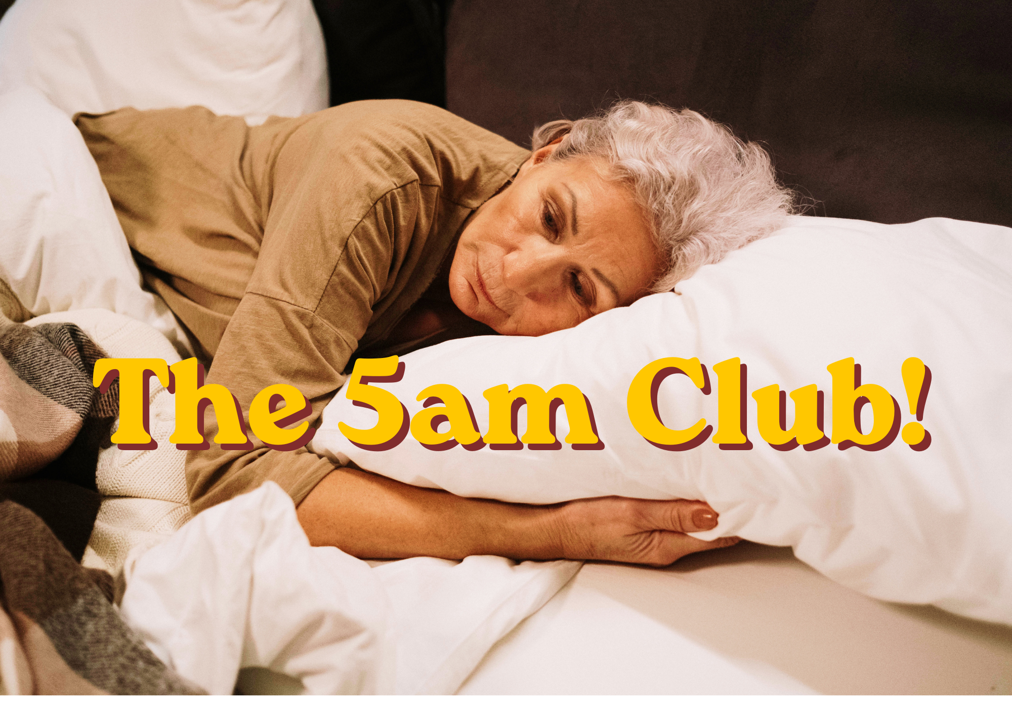 Getting Older, Post 8: The 5am Club Nobody Signed Up For