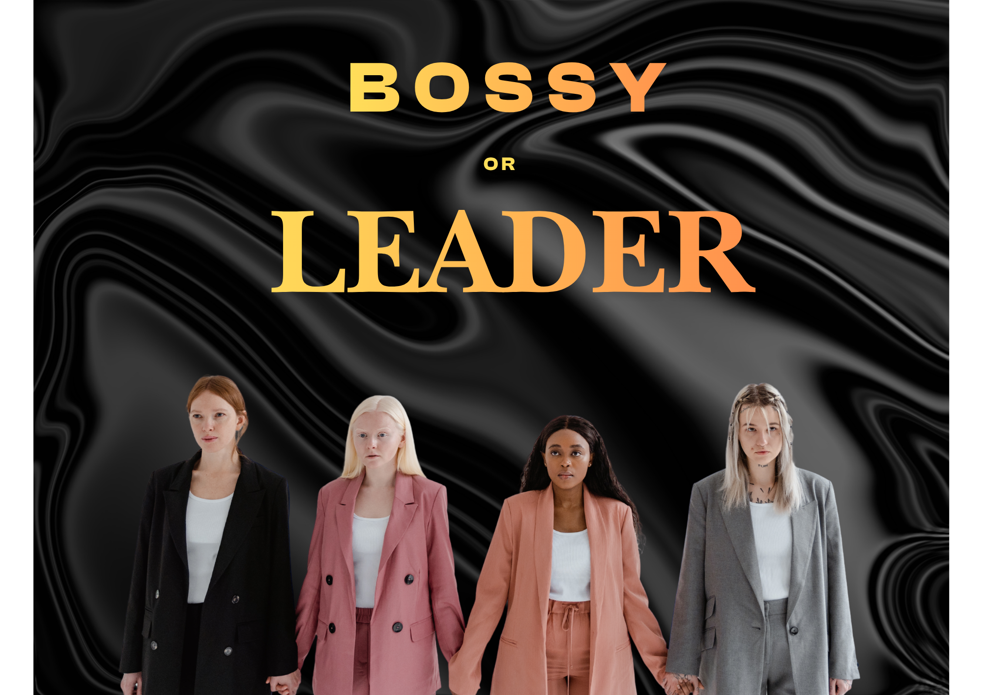 The Woman Project, Woman Fact 2: Bossy or a Leader?